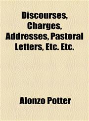 Discourses, Charges, Addresses, Pastoral Letters, Etc. Etc.,115500700X,9781155007007
