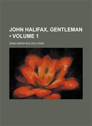 John Halifax, Gentleman (Volume 1),1154053156,9781154053159