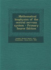 ...Mathematical Biophysics of the Central Nervous System - Primary Source Edition,1295544474,9781295544479