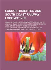London, Brighton and South Coast Railway Locomotives LB&Scr A1 Class, List of Craven Locomotives, List of LB&Scr A1 Class Locomotives, List of LB&Scr,1155560612,9781155560618