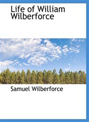 Life of William Wilberforce,1140102834,9781140102830