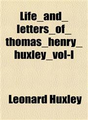 Life_and_letters_of_thomas_henry_huxley_vol-I,1153001551,9781153001557