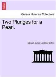 Two Plunges for a Pearl.,1241172536,9781241172534