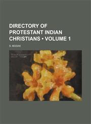 Directory of Protestant Indian Christians (Volume 1),1150656913,9781150656910