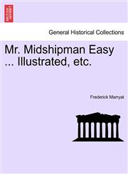 Mr. Midshipman Easy ... Illustrated, etc.,1241214859,9781241214852