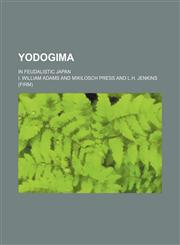 Yodogima; In Feudalistic Japan,1459010272,9781459010277