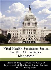 Vital Health Statistics Series 14, No. 18 Podiatry Manpower,1249310202,9781249310204
