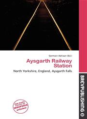 Aysgarth Railway Station,613684267X,9786136842677