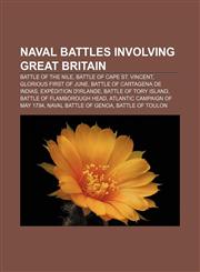 Naval battles involving Great Britain Battle of the Nile, Battle of Cape St. Vincent, Glorious First of June, Battle of Cartagena de Indias,1157702465,9781157702467