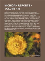 Michigan Reports (Volume 135); Cases Decided in the Supreme Court of Michigan,1154325962,9781154325966