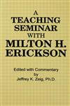 Teaching Seminar with Milton H. Erickson,0876302479,9780876302477