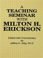 Teaching Seminar with Milton H. Erickson,0876302479,9780876302477