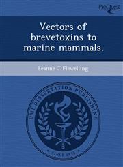 Vectors of brevetoxins to marine mammals.,1244090468,9781244090460