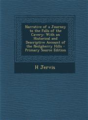 Narrative of a Journey to the Falls of the Cavery With an Historical and Descriptive Account of the Neilgherry Hills,1289395276,9781289395278