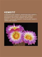 Kemistit Alankomaalaiset kemistit, Argentiinalaiset kemistit, Australialaiset kemistit, Belgialaiset kemistit, Biokemistit,1233340328,9781233340323