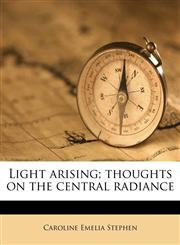 Light arising; thoughts on the central radiance,1171679335,9781171679332