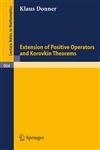 Extension of Positive Operators and Korovkin Theorems,3540111832,9783540111832