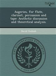 Augeries, for flute, clarinet, percussion and tape Aesthetic discussion and theoretical analysis.,1244102423,9781244102422
