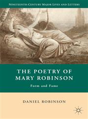 The Poetry of Mary Robinson Form and Fame,0230100252,9780230100251