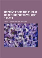 Reprint from the Public Health Reports Volume 130-178,1130478653,9781130478655