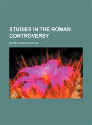 Studies in the Roman controversy,1154860930,9781154860931