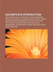 Ascomycota Introduction Dothideomycetes, Lecanactis, Rhynchosporium secalis, Arthonia, Saccharomyces kluyveri, Oidium,1233262297,9781233262298
