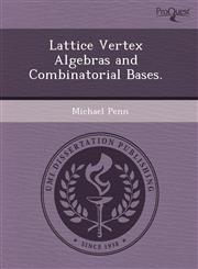 Lattice Vertex Algebras and Combinatorial Bases.,124378055X,9781243780553