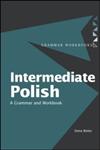 Intermediate Polish A Grammar and Workbook,041522439X,9780415224390
