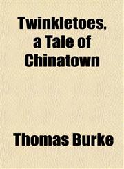 Twinkletoes, a Tale of Chinatown,1152089587,9781152089587