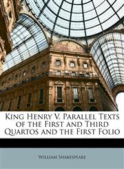 King Henry V. Parallel Texts of the First and Third Quartos and the First Folio,1146029454,9781146029452