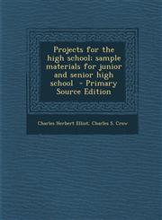 Projects for the high school; sample materials for junior and senior high school  - Primary Source Edition,1295741709,9781295741700