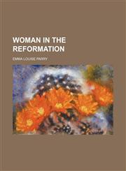 Woman in the Reformation,1150845481,9781150845482