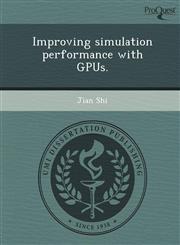 Improving simulation performance with GPUs.,1249862612,9781249862611