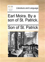Earl Moira. By a son of St. Patrick.,1170042597,9781170042595