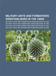 Military units and formations disestablished in the 1980s Military units and formations disestablished in 1983,1156713633,9781156713631