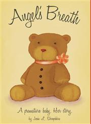 Angel's Breath - A Premature Baby. Her Story,1460223322,9781460223321