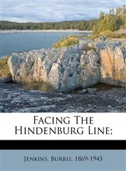 Facing the Hindenburg line;,1172533431,9781172533435