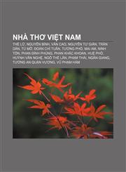Nhà thơ Việt Nam Thế Lữ, Nguyễn Bính, Văn Cao, Nguyễn Tư Giản, Trần Dần, Tú Mỡ, Đoàn Chí Tuân, Tương Phố, Mai Am, Ninh Tốn, Phan Đình Phùng,1233877585,9781233877584