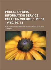 Public Affairs Information Service bulletin Volume 1, pt. 14 - v. 60, pt. 14,1130418944,9781130418941