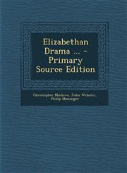 Elizabethan Drama ... - Primary Source Edition,1294068490,9781294068495
