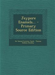 Jeypore Enamels... - Primary Source Edition,1294677233,9781294677239
