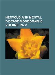 Nervous and Mental Disease Monographs Volume 29-31,123697994X,9781236979940