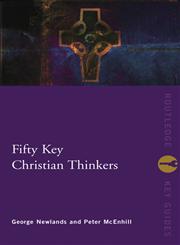 Fifty Key Christian Thinkers,0415170508,9780415170505