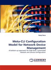 Meta-CLI Configuration Model for Network Device Management,3838349911,9783838349916