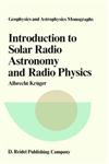 Introduction to Solar Radio Astronomy and Radio Physics,9027709572,9789027709578