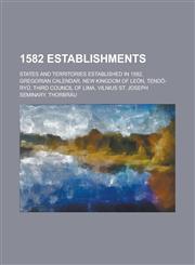 1582 Establishments Gregorian Calendar, Tend -Ry, Third Council of Lima, Vilnius St. Joseph Seminary, Thorbrau,,1156019877,9781156019870