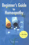 Beginner's Guide to Homeopathy Know-How of Common Ailments and Their Homeopathic Management 10th Impression,8131902552,9788131902554