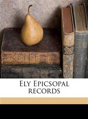 Ely Epicsopal records,1178250962,9781178250961
