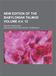 New Edition of the Babylonian Talmud; English Translation Volume 4;v. 12,1230268561,9781230268569