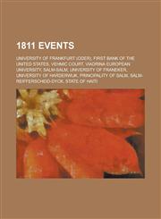 1811 Disestablishments First Bank of the United States, Vehmic Court, Viadrina European University, Salm-Salm, University of Franeker,1157706509,9781157706502